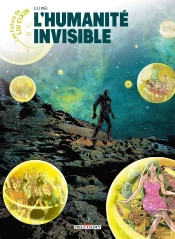 Les Futurs De Liu Cixin Tome 13 : L'Humanité Invisible