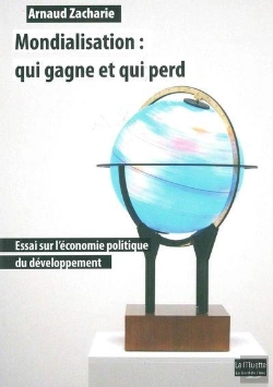 Bertrand.pt - Les Gagnants Et Les Perdants De La Mondialisation ; Essai Sur L'Économie Politique Du Développement