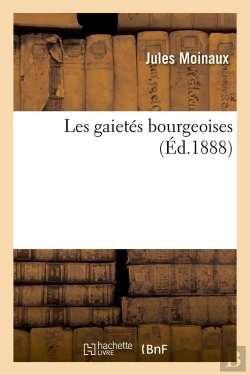 Bertrand.pt - Les Gaietes Bourgeoises Edition 1888