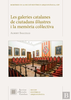 Bertrand.pt - Les Galeries Catalanes De Ciutadans Il·Lustres I La Memoria Col·Lectiva
