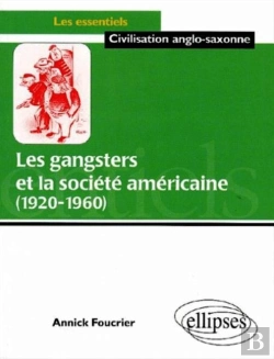 Bertrand.pt - Les Gangsters Et La Société Américaine - 1920-1960