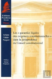 Les Garanties Légales Des Exigences Constitutionnelles Dans La Jurisprudence Du Conseil Constitutionnel