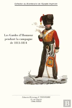 Bertrand.pt - Les Gardes D'Honneur Pendant La Campagne De 1813-1814