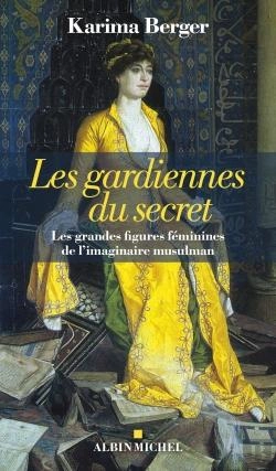 Bertrand.pt - Les Gardiennes Du Secret : Les Grandes Figures Féminines De L'Imaginaire Musulman