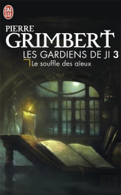 Les Gardiens De Ji - 3 - Le Souffle Des Aieux