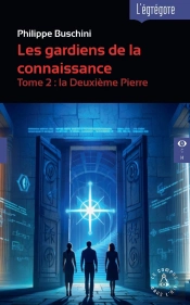 Les Gardiens De La Connaissance Tome 2 : La Deuxième Pierre