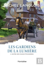 Les Gardiens De La Lumière Tome 2 ; Entre Des Mains Etrangères