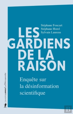 Bertrand.pt - Les Gardiens De La Raison ; Enquête Sur La Désinformation Scientifique