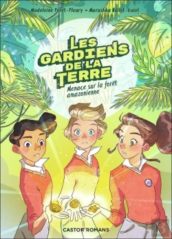Bertrand.pt - Les Gardiens De La Terre Tome 1 : Menace Sur La Forêt Amazonienne