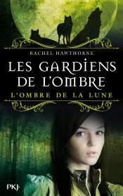 Les Gardiens De L'Ombre T.3 L'Ombre De La Lune