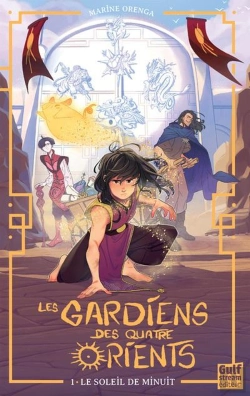Bertrand.pt - Les Gardiens Des Quatre Orients Tome 1 : Le Soleil De Minuit