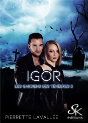 Les Gardiens Des Ténèbres  Tome 3 : Igor