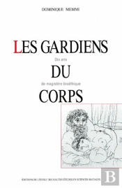 Les Gardiens Du Corps : Dix Ans De Magistère Bioéthique