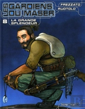 Les Gardiens Du Maser T.8 ; La Grande Splendeur