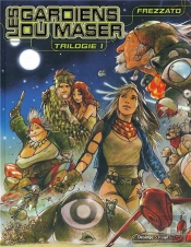 Les Gardiens Du Maser ; Trilogie T.1