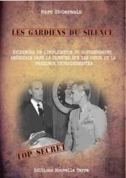 Les Gardiens Du Silence ; Preuves De L'Implication Du Gouvernement Américain Dans La Censure Concernant Les Ovnis Et La Présence Extraterrestre