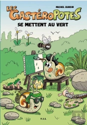 Les Gasteropotes Se Mettent Au Vert