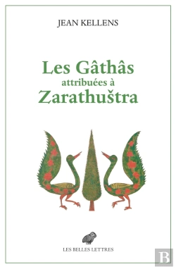 Bertrand.pt - Les Gâthâs Attribuées À Zarathustra : Aux Origines De L'Avesta Et De La Religion Zoroastrienne