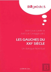 Les Gauches Pour Le Xxie Siècle ; Un Dialogue Nord Sud
