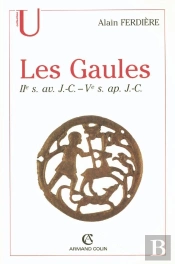 Les Gaules : Provinces Des Gaules Et Germanies, Provinces Alpines : Iie S. Av. J.-C.-Ve S. Ap. J.-C.