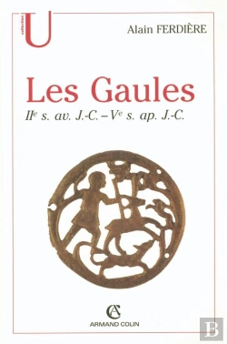 Bertrand.pt - Les Gaules : Provinces Des Gaules Et Germanies, Provinces Alpines : Iie S. Av. J.-C.-Ve S. Ap. J.-C.