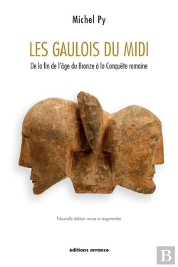 Bertrand.pt - Les Gaulois Du Midi ; De La Fin De L'Âge Du Bronze À La Conquête Romaine