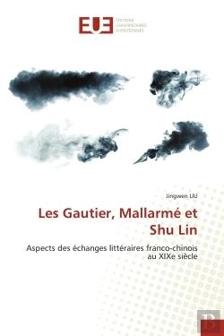 Bertrand.pt - Les Gautier, Mallarme Et Shu Lin - Aspects Des Echanges Litteraires Franco-Chinois Au Xixe Siecle