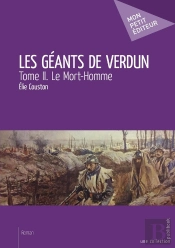 Les Géants De Verdun Tome 2 ; Le Mort-Homme