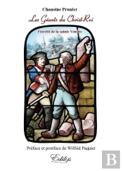 Les Geants Du Christ-Roi - Fioretti De La Guerre De Vendee