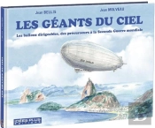 Les Géants Du Ciel : Les Ballons Dirigeables, Des Precurseurs À La Seconde Guerre Mondiale