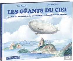 Bertrand.pt - Les Géants Du Ciel : Les Ballons Dirigeables, Des Precurseurs À La Seconde Guerre Mondiale