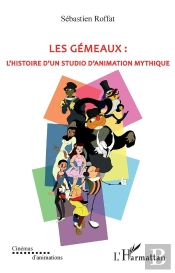 Les Gémeaux ; L'Histoire D'Un Studio D'Animation Mythique