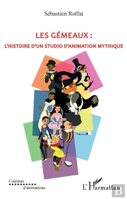 Bertrand.pt - Les Gémeaux ; L'Histoire D'Un Studio D'Animation Mythique