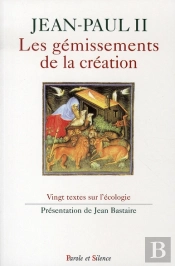 Les Gémissements De La Création, Vingt Textes Sur L'Écologie