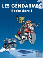 Les Gendarmes Tome 3 : Radar-Dare !