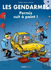 Les Gendarmes Tome 8 : Permis Cuit À Point !