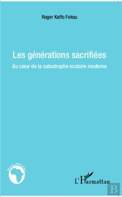 Bertrand.pt - Les Générations Sacrifiées ; Au Coeur De La Catastrophe Scolaire Moderne