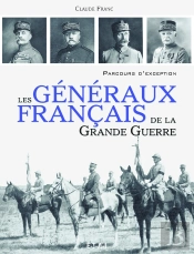 Les Généraux Français De La Grande Guerre