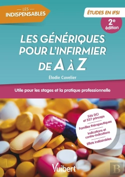 Bertrand.pt - Les Génériques Pour L'Infirmier De A À Z : Double Classement Dci - Princeps ; Utile Pour Les Stages Et La Pratique Professionnelle (2e Édition)