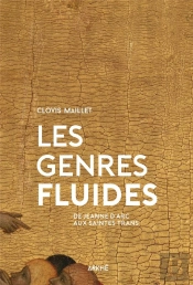 Les Genres Fluides ; De Jeanne D'Arc Aux Saintes Trans