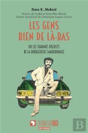 Les Gens Bien De Là-Bas : Ou Les Charmes Discrets De La Bourgeoisie Camerounaise