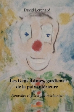 Bertrand.pt - Les Gens D'Âmes, Gardiens De La Paix Intérieure : Nouvelles Et Pièces Pas Méchantes