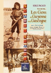 Les Gens De Guyenne Et De Gascogne T.1 ; La Guyenne