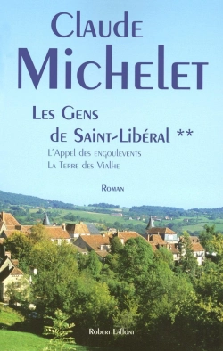Bertrand.pt - Les Gens De Saint Libéral Tome 2 ; L'Appel Des Engoulevents ; La Terre Des Vialhe