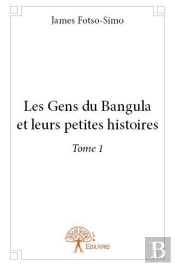 Les Gens Du Bangula Et Leurs Petites Histoires T.1