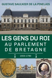Les Gens Du Roi Au Parlement De Bretagne - 1553-1790