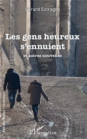 Les Gens Heureux S'Ennuient Et Autres Nouvelles