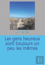 Les Gens Heureux Sont Toujours Un Peu Les Memes