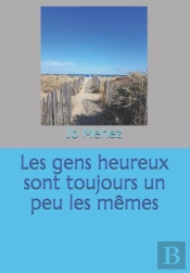 Les Gens Heureux Sont Toujours Un Peu Les Memes