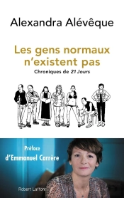 Les Gens Normaux N'Existent Pas ; Chroniques De 21 Jours